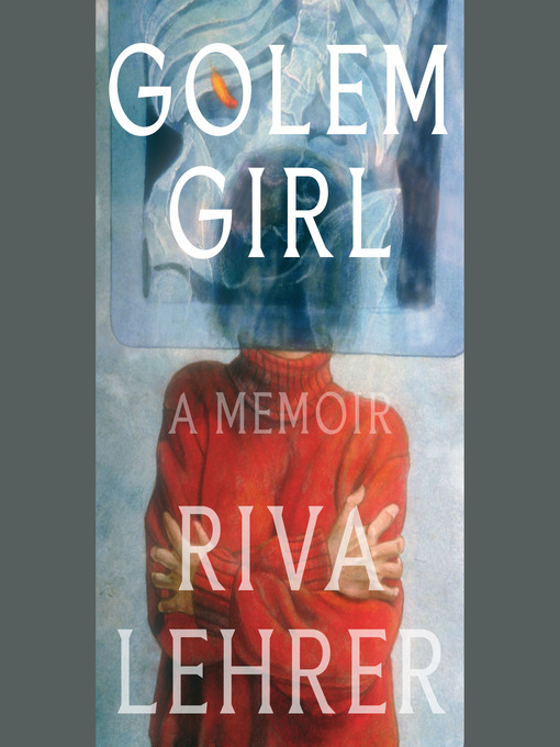 Title details for Golem Girl by Riva Lehrer - Available